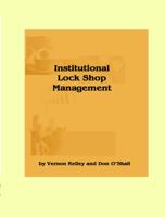 Institutional Lock Shop Management 1937067262 Book Cover