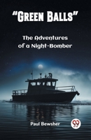 "Green Balls" The Adventures of a Night-Bomber 9361422847 Book Cover