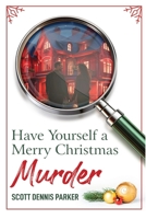 Have Yourself a Merry Christmas Murder B0DPKNDKCN Book Cover