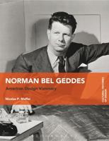 Norman Bel Geddes: American Design Visionary 1474284612 Book Cover