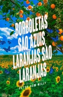 Borboletas são azuis, laranjas são laranjas: Uma Antologia Poética (Capa Alternativa) (Portuguese Edition) 6502268935 Book Cover