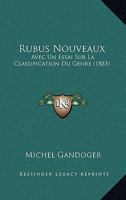 Rubus Nouveaux: Avec Un Essai Sur La Classification Du Genre (1883) 116750089X Book Cover
