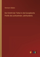 Der Eintritt Der Turkei In Die Europäische Politik Des 18. Jahrh... 3368013289 Book Cover