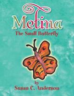 Metina the Small Butterfly 1450005675 Book Cover