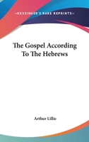 The Gospel According to the Hebrews 1425370519 Book Cover