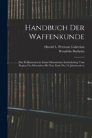 Handbuch Der Waffenkunde: Das Waffenwesen in Seiner Historischen Entwickelung Vom Beginn Des Mittelalters Bis Zum Ende Des 18. Jahrhunderts 1017619778 Book Cover