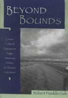 Beyond Bounds: Cross-Cultural Essays on Anglo, American Indian, and Chicano Literature 0826317154 Book Cover