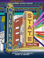 Coloring Historic Theatres - Michigan & State Theaters: a coloring book for adults 1312021691 Book Cover