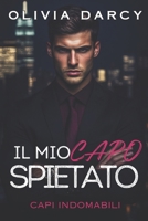 Il Mio Capo Spietato: Una Storia d'Amore in Ufficio: Un Pericoloso Gioco tra Capo e Impiegata (Capi Indomabili) (Italian Edition) B0F1Y48T8Z Book Cover