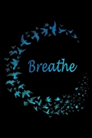 Breathe: Breathe Gift Take Breath Inhale Exhale with Nature Journal/Notebook Blank Lined Ruled 6x9 100 Pages 1695791258 Book Cover