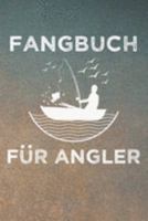Fangbuch für Angler: Angeltagebuch | Angelbuch A5, Fangtagebuch für Angler (German Edition) 1690916060 Book Cover