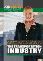 Getting a Job in the Transportation Industry 147778568X Book Cover