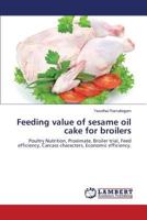 Feeding value of sesame oil cake for broilers 3659540129 Book Cover