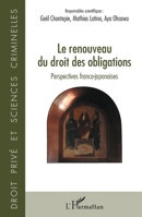 Le renouveau du droit des obligations: Perspectives franco-japonaises (Droit Privé Et Sciences Criminelles) (French Edition) 2343211434 Book Cover