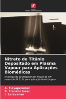 Nitreto de Titânio Depositado em Plasma Vapour para Aplicações Biomédicas 6205830442 Book Cover
