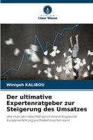 Der ultimative Expertenratgeber zur Steigerung des Umsatzes (German Edition) 6206381137 Book Cover