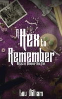A Hex To Remember (Witches of Moondale) 1964655587 Book Cover