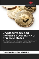 Cryptocurrency and monetary sovereignty of CFA zone states 6206903249 Book Cover