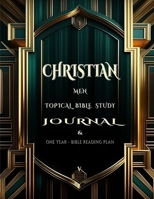 Christian Men Bible study Journal & One year Bible reading plan: sermon style 600 word weekly message on 156 Topics. B0DZ1678VS Book Cover