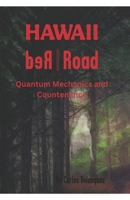HAWAII RED ROAD: Quantum Mechanics and Countenance B0CDFR4T15 Book Cover