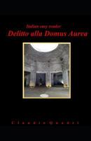 Italian easy reader Delitto alla Domus Aurea 1073463400 Book Cover