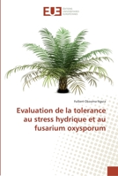 Evaluation de la tolerance au stress hydrique et au fusarium oxysporum 6138413415 Book Cover