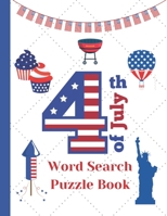 4th of July Word Search puzzle book: American Independence Day themed Activity book for kids and adults B0892DHCTJ Book Cover