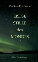 Eisige Stille des Mondes 3756219259 Book Cover