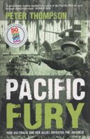 Pacific Fury: How Australia and Her Allies Defeated the Japanese 1741667089 Book Cover