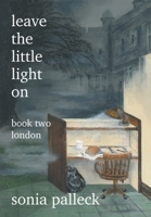 Leave the Little Light On, Book Two: London 1039179797 Book Cover