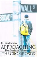 Approaching the Crossroads: Four Stories of Adolescence 0595149111 Book Cover