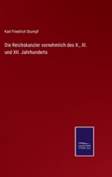 Die Reichskanzler Vornehmlich Des X., XI. Und XII. Jahrhunderts 3743659093 Book Cover