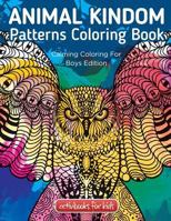 Animal Kingdom Patterns Coloring Book: Calming Coloring for Boys Edition 1683210115 Book Cover
