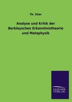 Analyse Und Kritik Der Berkeleyschen Erkenntnistheorie Und Metaphysik (1893) 1147967342 Book Cover