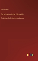 Der Schweizerische Kulturwille 384604203X Book Cover