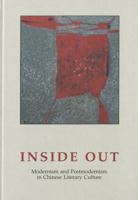 Inside Out: Modernism and Postmodernism in Chinese Literary Culture 8772884274 Book Cover