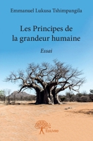 Les Principes de la grandeur humaine: Essai (French Edition) 2332866884 Book Cover