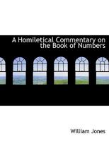 A Homiletical Commentary on the Book of Numbers 0530529114 Book Cover