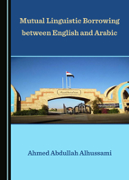 Mutual Linguistic Borrowing Between English and Arabic 1527553574 Book Cover