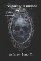 Creaturas del mundo oculto: Primeros avistamientos (Spanish Edition) B0CB26QHNH Book Cover