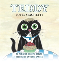 Teddy Loves Spaghetti: The Adventures of Teddy B0BSWCC3L2 Book Cover
