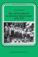 Ehe- und Sexualmoral im Schweizer Katholizismus 1950-1975 (German Edition) 2940715556 Book Cover