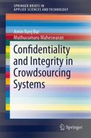 Confidentiality and Integrity in Crowdsourcing Systems 3319027166 Book Cover