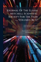 Journal of the Elisha Mitchell Scientific Society, Volumes 36-37 1148896619 Book Cover