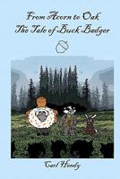 From Acorn to Oak: The Tale of Buck Badger 1460943139 Book Cover