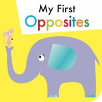 My First Opposites 1499801866 Book Cover