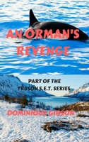 An Orman's Revenge : Truson S. E. T. Series 1732957428 Book Cover