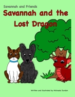 Savannah and the Lost Dragon: Savannah and Friends B096LTRW99 Book Cover