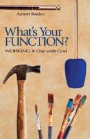 What's Your Function?: Working It Out With God 081701750X Book Cover