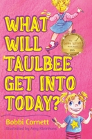 What Will Taulbee Get Into Today? 1645383334 Book Cover